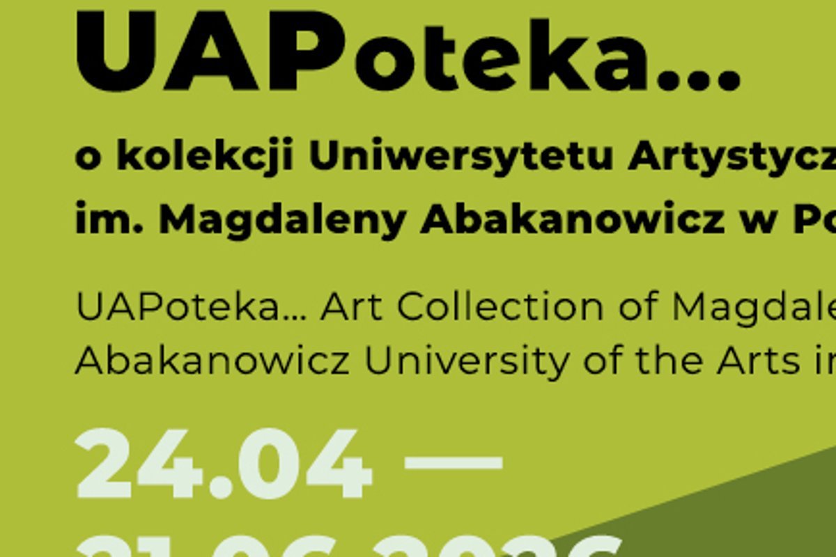 UAPoteka… o Kolekcji Uniwersytetu Artystycznego im. Magdaleny Abakanowicz w Poznaniu