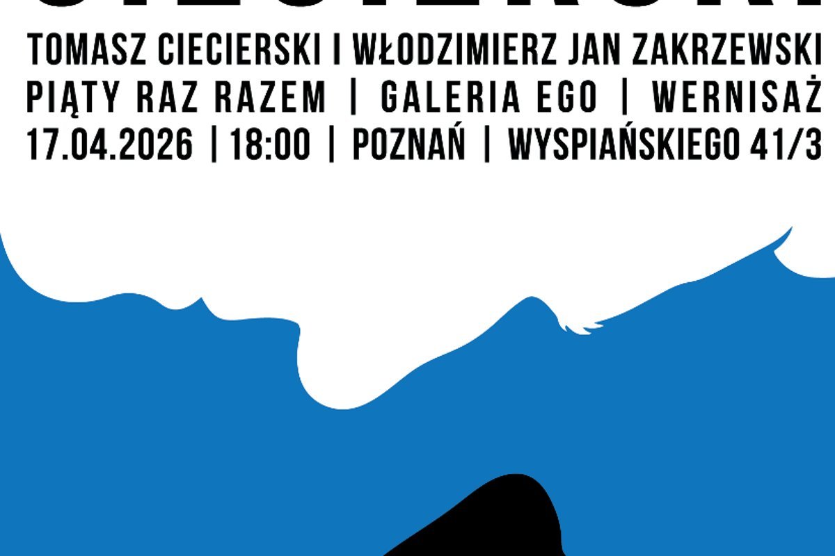 Piąty raz razem: Tomasz Ciecierski i Włodzimierz Jan Zakrzewski – wystawa