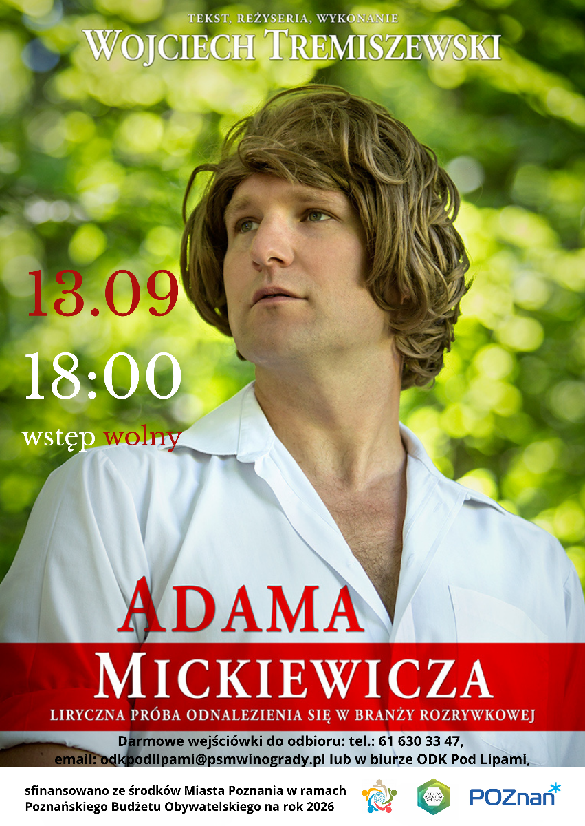 Wojciech Tremiszewski w monodramie – „Adama Mickiewicza liryczna próba odnalezienia się w branży rozrywkowej”