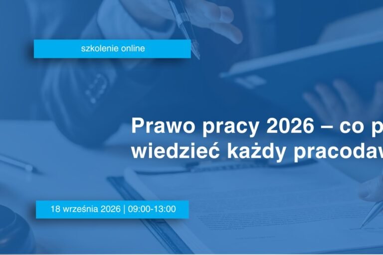 Prawo pracy 2026 - co powinien wiedzieć każdy pracodawca?
