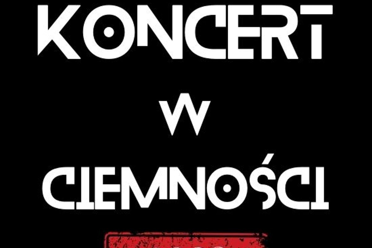 Koncert w ciemności