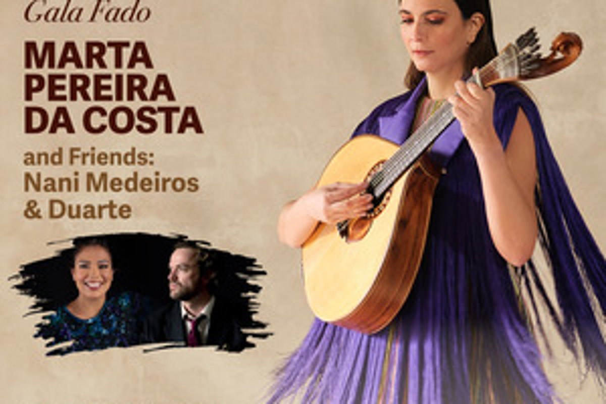 Gala Fado. Marta Pereira da Costa and Friends: Nani Medeiros & Duarte