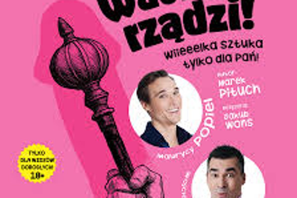Wacław rządzi! Wielka sztuka tylko dla Pań – spektakl