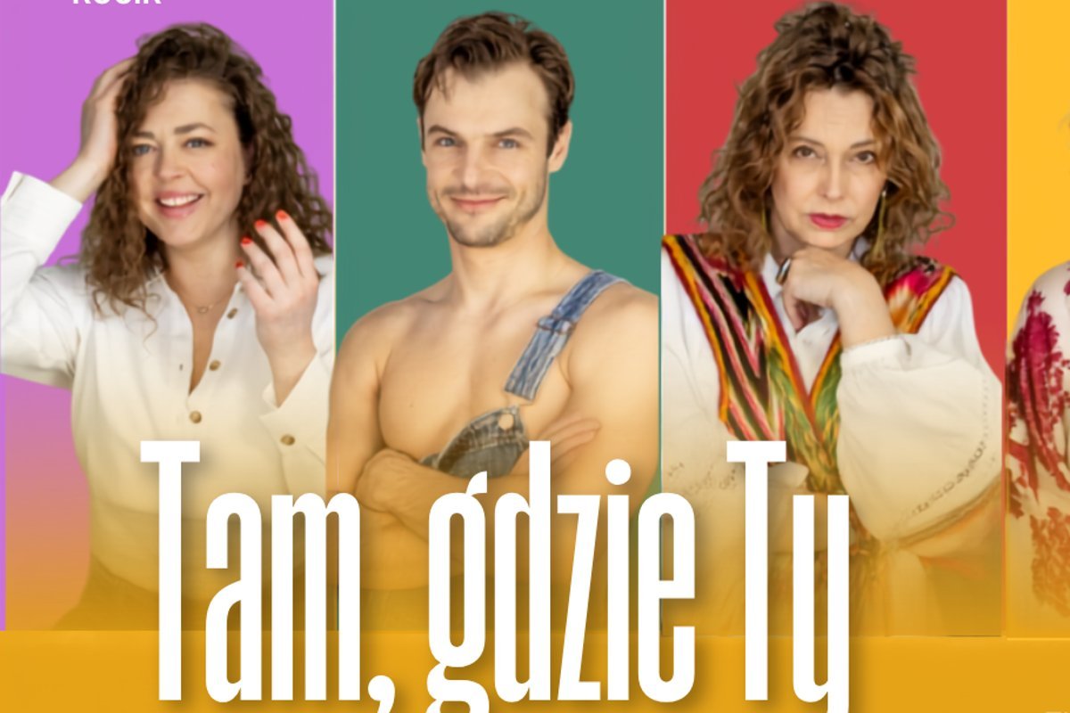 Spektakl gościnny – Tam gdzie Ty