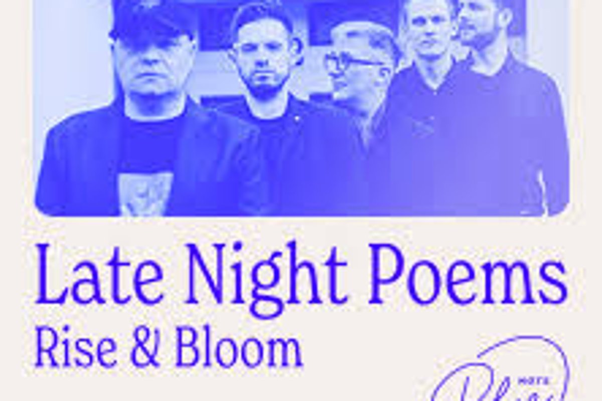 Late Night Poems – Rise & Bloom – koncert
