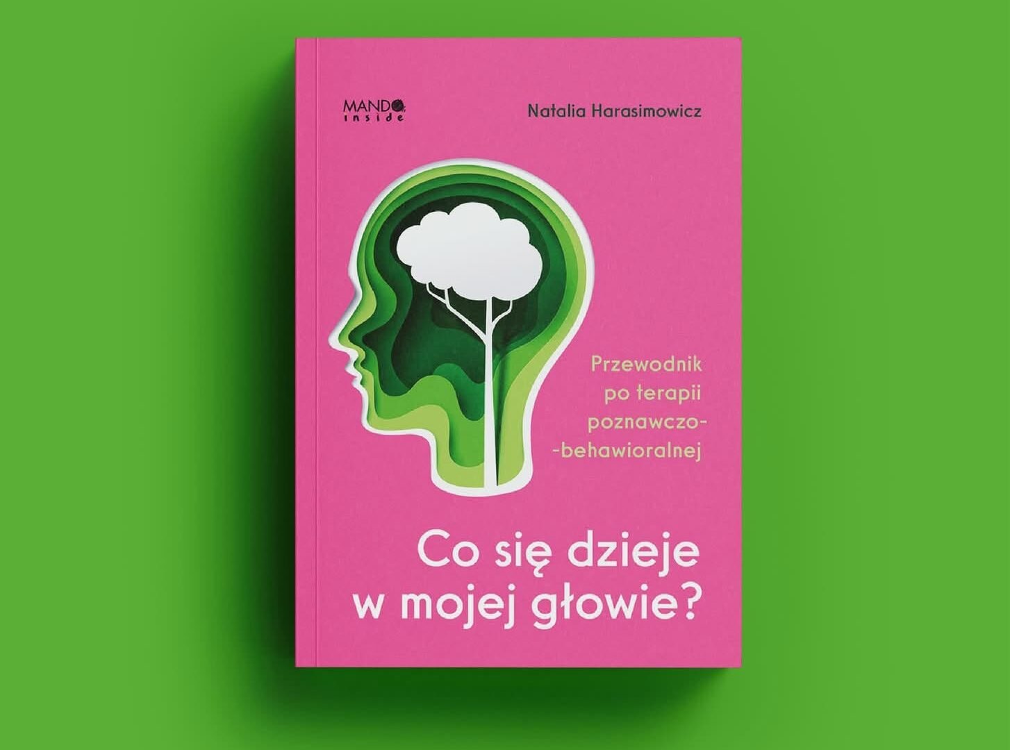Spotkania z psychologią. Natalia Harasimowicz „Co się dzieje w mojej głowie”