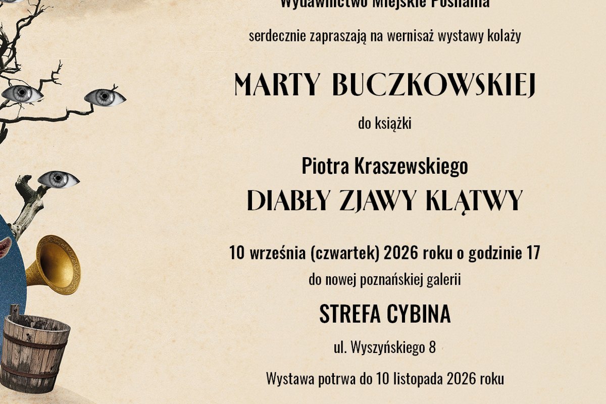 Wernisaż wystaty kolaży Marty Buczkowskiej do książki Diabły, zjawy, klątwy
