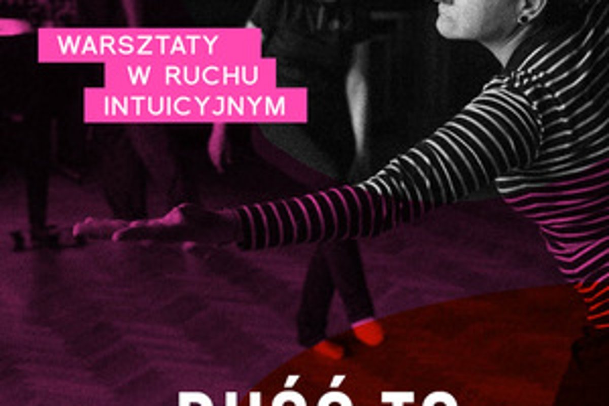 PUŚĆ TO – warsztaty w ruchu intuicyjnym