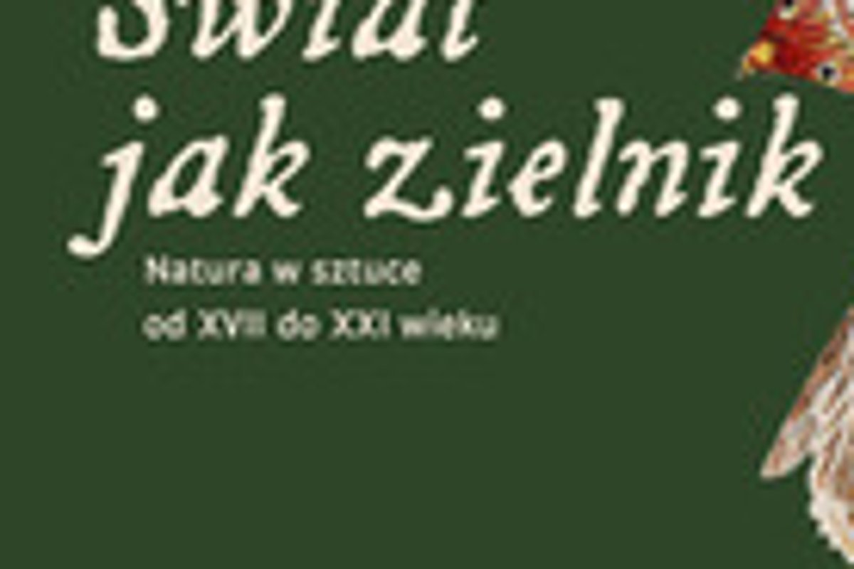 Świat jak zielnik. Natura w sztuce od XVII do XXI wieku – rodzinne zwiedzanie wystawy.