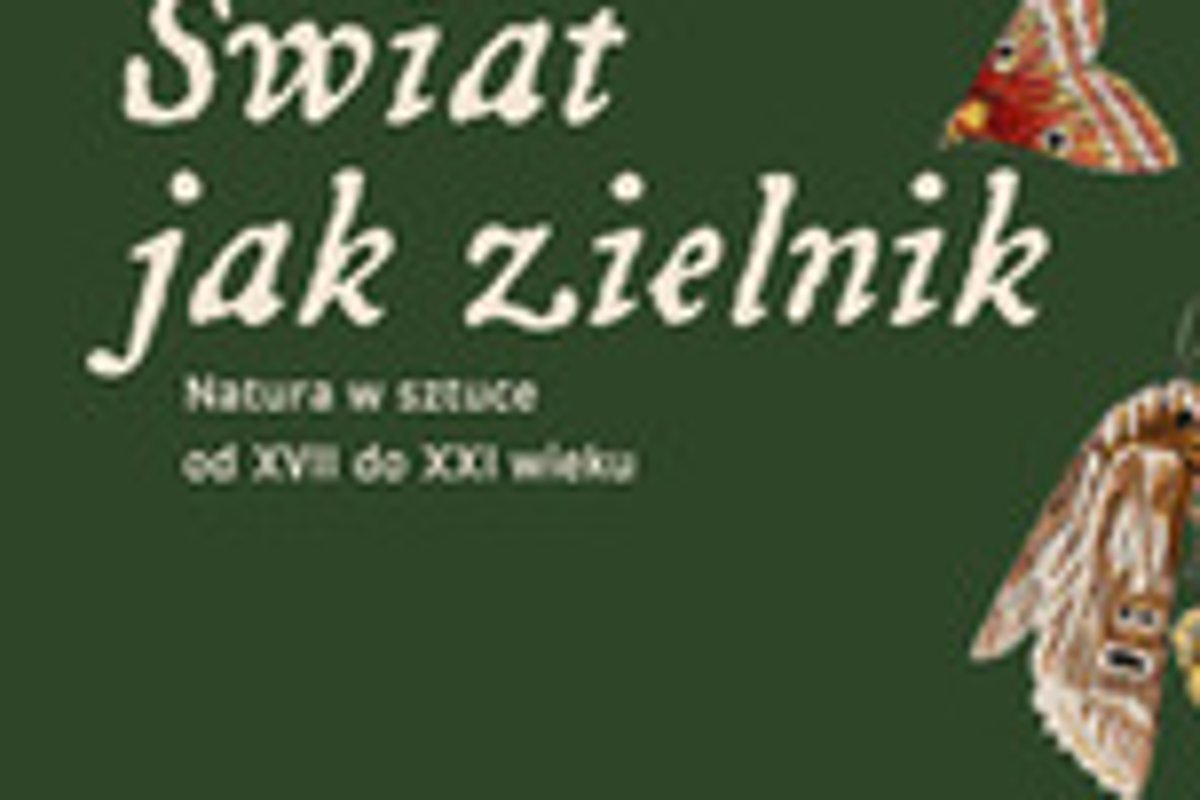Świat jak zielnik. Natura w sztuce od XVII do XXI wieku – spacer etnobotaniczny