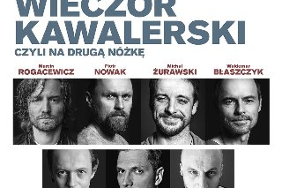 Dobry Wieczór Kawalerski, czyli na drugą nóżkę