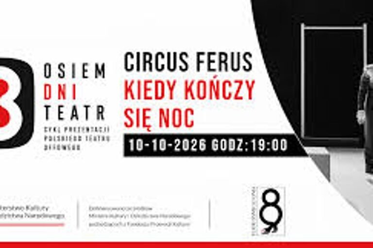 Osiem Dni Teatr: Kiedy kończy sięnoc - Circus Ferus