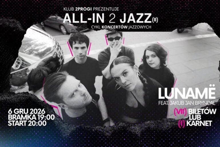 Koncert z cyklu All-in 2 Jazz - (Luname) LUNAMË feat. Jakub Jan Bryndal