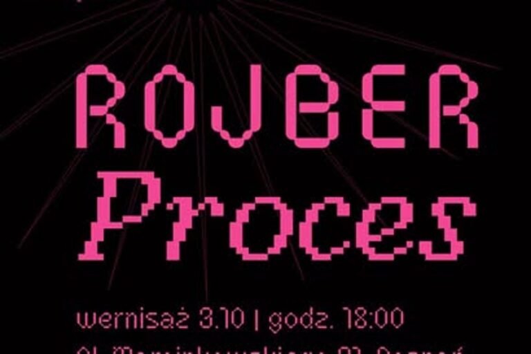 Rojber: Proces - wystawa