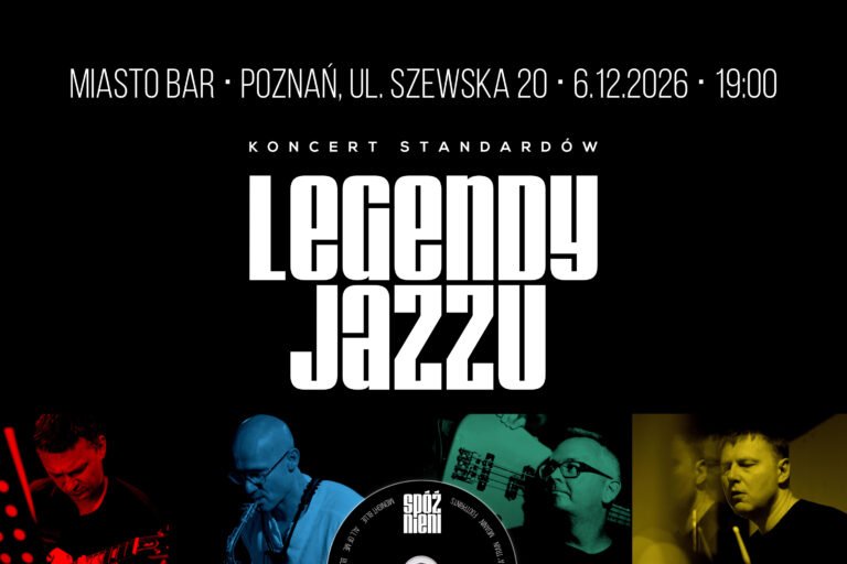 Koncert Poznańskiego Kwartetu Jazzowego SPÓŹNIENI pt. LEGENDY JAZZU w Miasto Bar