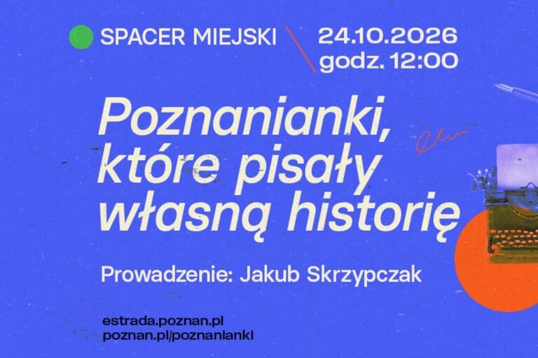 Spacer miejski - Poznanianki, które pisały własną historię